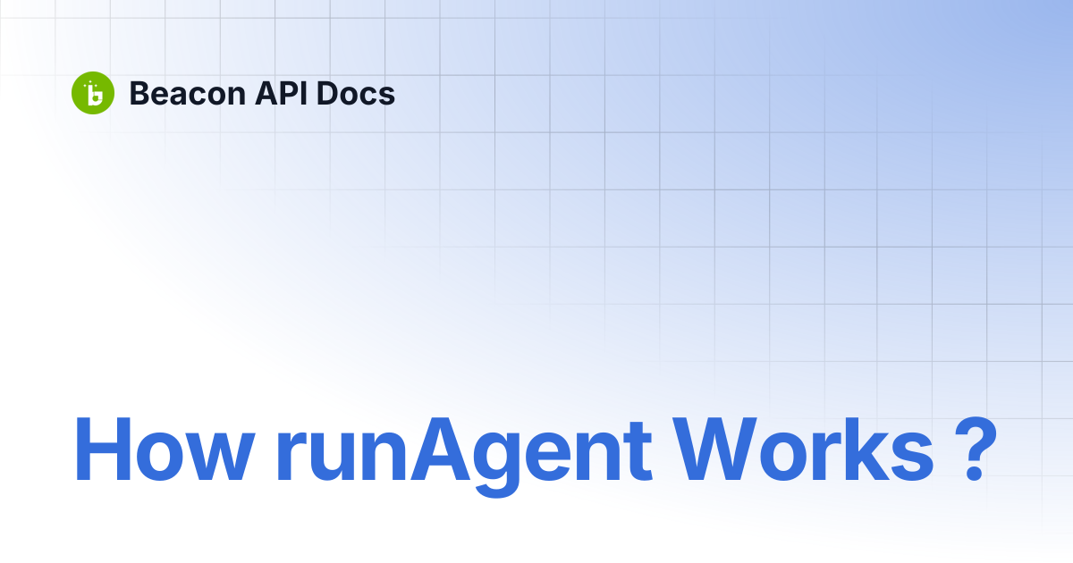 How runAgent Works ? | Beacon API Docs