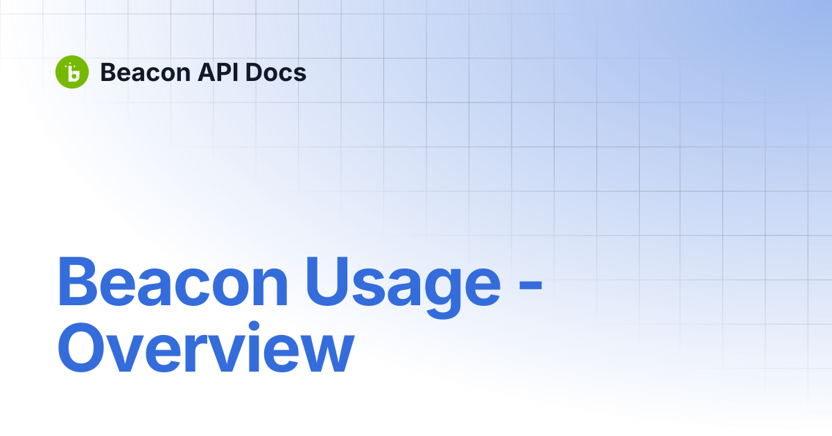 Beacon Usage - Overview | Beacon API Docs